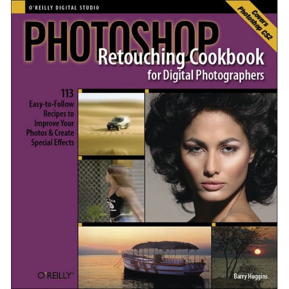 Pre-Owned Photoshop Retouching Cookbook for Digital Photographers: 113 Easy-To-Follow Recipes to Improve Your Photos and Create Special Effects (Paperback) 0596100302 9780596100308