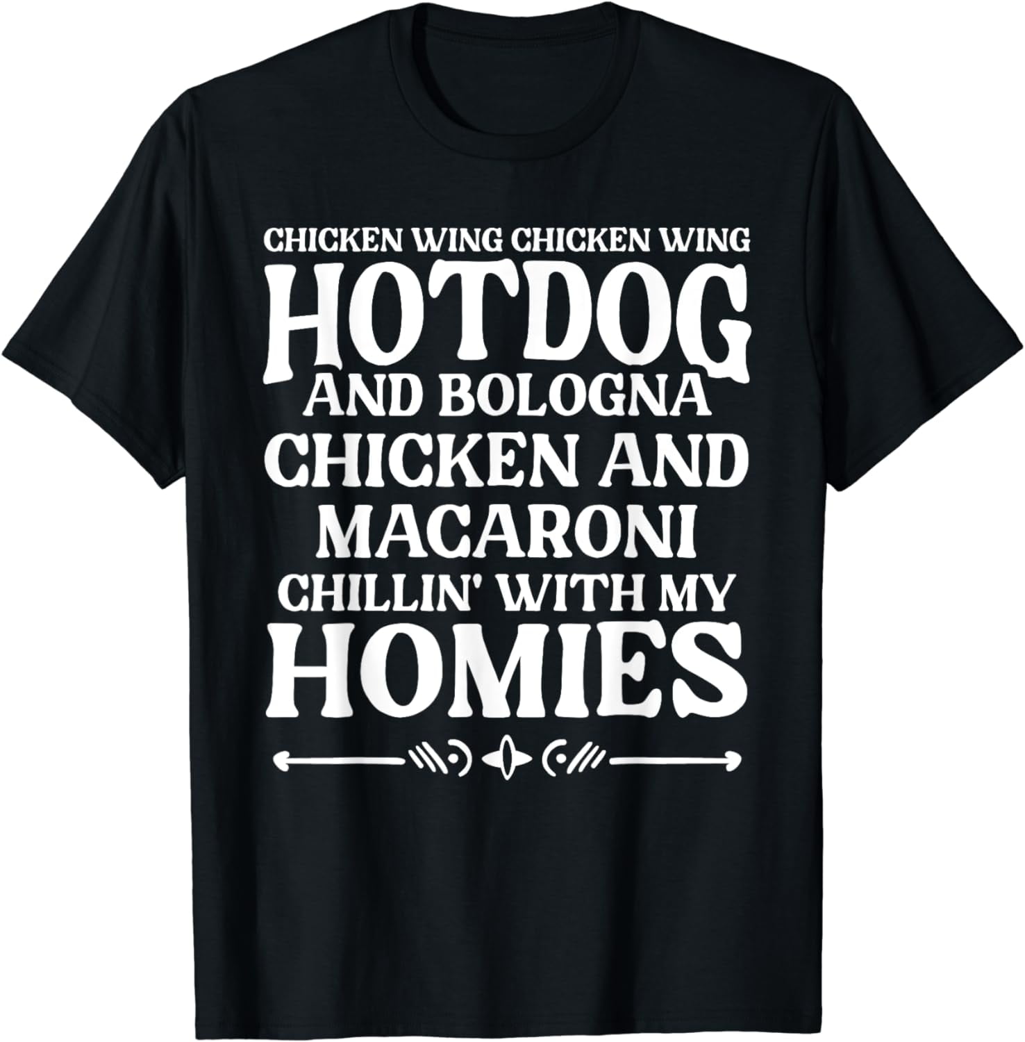 Cooked Chicken Wing Hot Dog & Bologna Chillin With My Homie T-Shirt ...