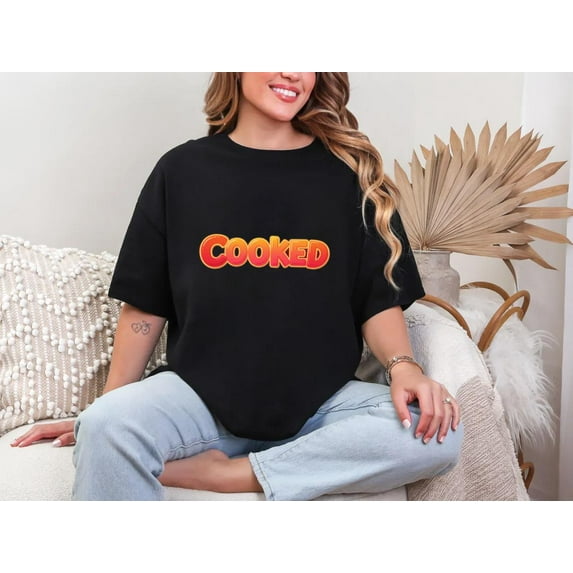 Cooked Funny Sarcastic Slang Saying Quote Humor Novelty Graphic Unisex ...