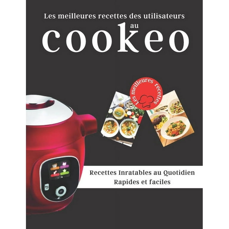 Cookeo Recettes : Recettes Inratables au Quotidien Rapides et faciles  (Paperback)