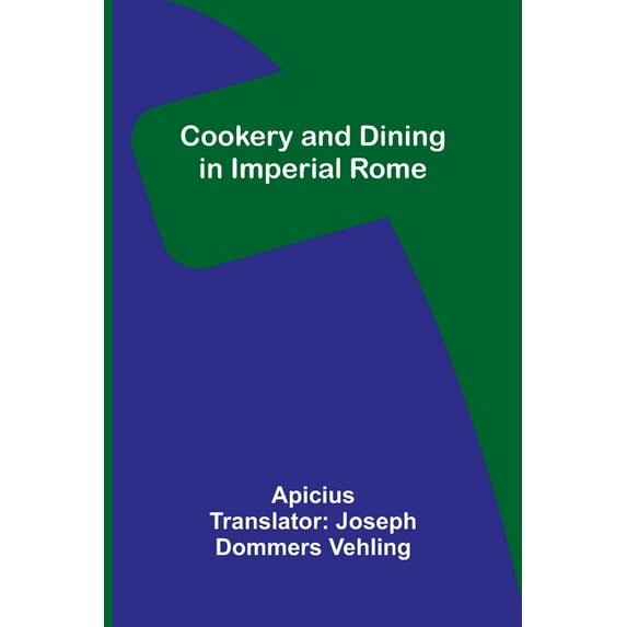 Cookery and Dining in Imperial Rome, (Paperback)