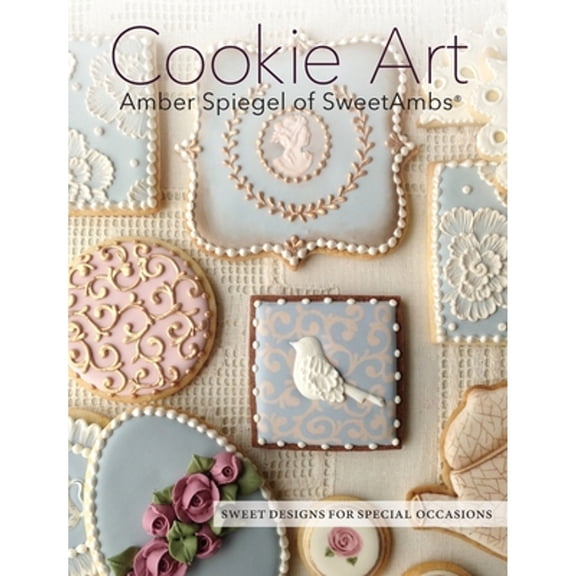 Pre-Owned Cookie Art: Sweet Designs for Special Occasions (Hardcover) 0997896906 9780997896909