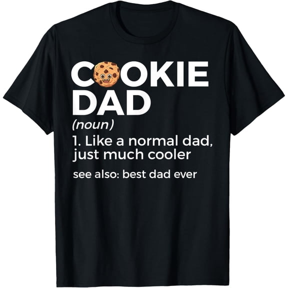 Cookie Dad Definition Best Dad Ever Funny Baker T-Shirt100%cotton