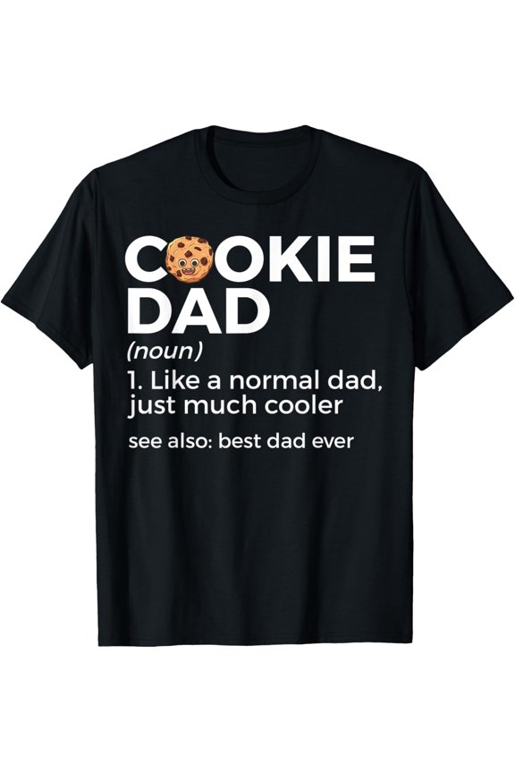 Cookie Dad Definition Best Dad Ever Funny Baker T-Shirt