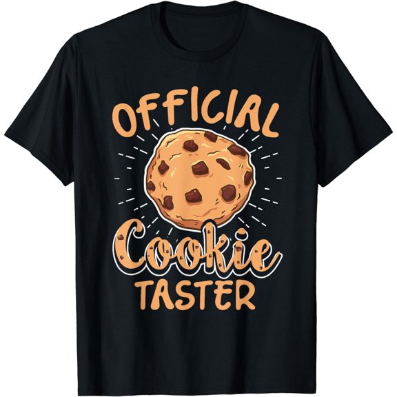 Cookie Design for Baker and Pastry Cook | Cookie Taster T-Shirt