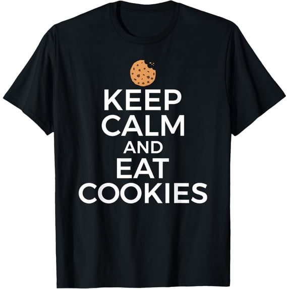 Cookie Lover Baking Gift Keep Calm Eat Cookies T-Shirt