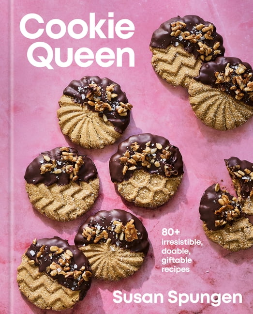 Cookie Queen: 80+ Irresistible, Doable, Giftable Recipes, (Hardcover)