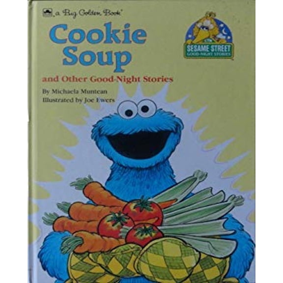 Pre-Owned Cookie Soup and Other Good-Night Stories (Sesame Street) (A Big Golden Book) (Hardcover) 0307121143 9780307121141