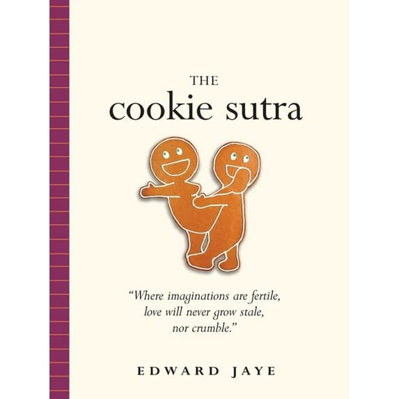 Pre-Owned The Cookie Sutra: An Ancient Treatise: That Love Shall Never Grow Stale. Nor Crumble. Paperback Edward Jaye