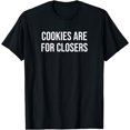 thumbnail image 1 of Cookies Are For ClosersT-Shirt, 1 of 4
