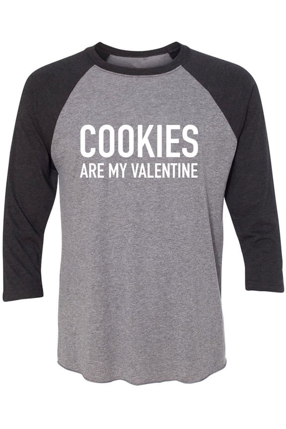Cookies Are My Valentine Unisex 3/4 Sleeve Baseball Raglan Tee