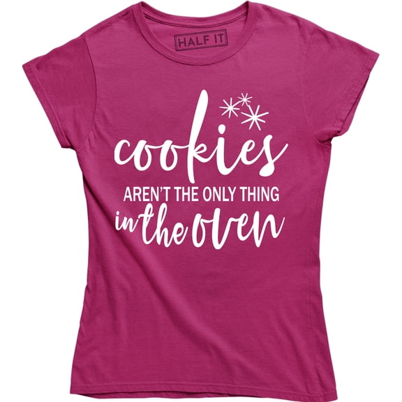 Cookies Aren't the Only Thing in the Oven Pregnancy Reveal, Announcement Women's T-Shirt