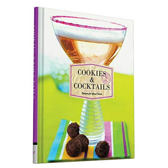 Pre-Owned Cookies & Cocktails: Recipes for Good Times (Hardcover) 1452148376 9781452148373