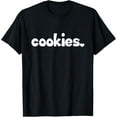 thumbnail image 1 of Cookies Shirt - Cute Food Funny Creative Graphic T-Shirt, 1 of 3
