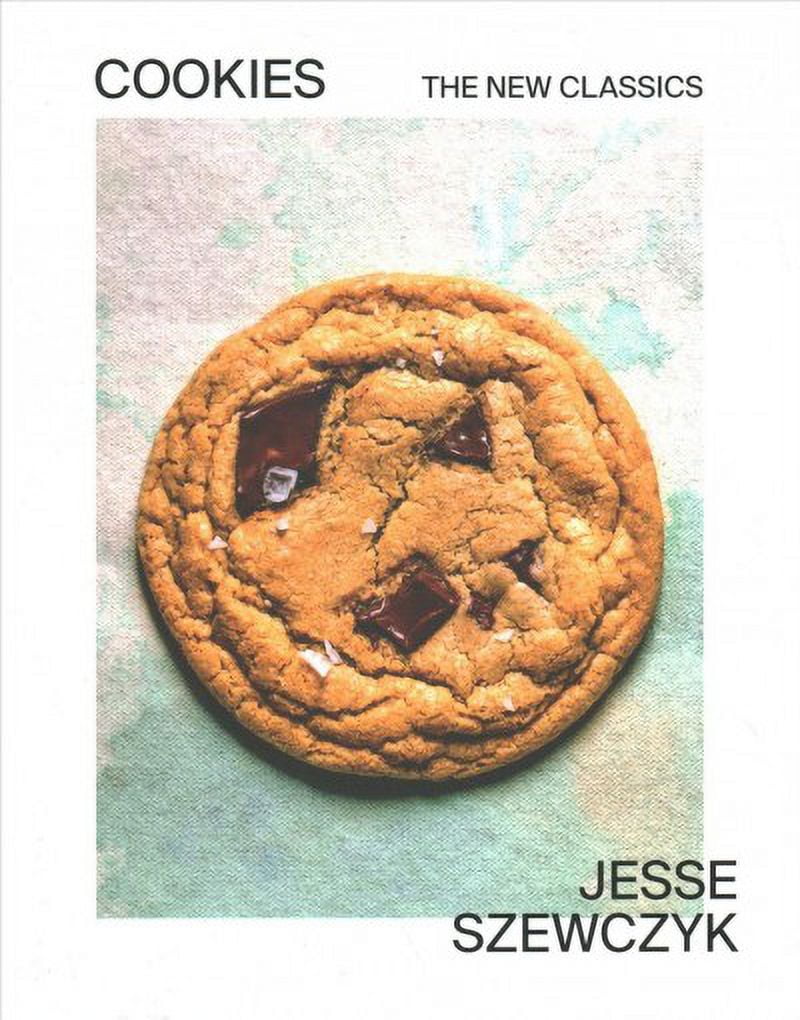 Cookies: The New Classics: A Baking Book (Hardcover) by Jesse Szewczyk - Walmart.com