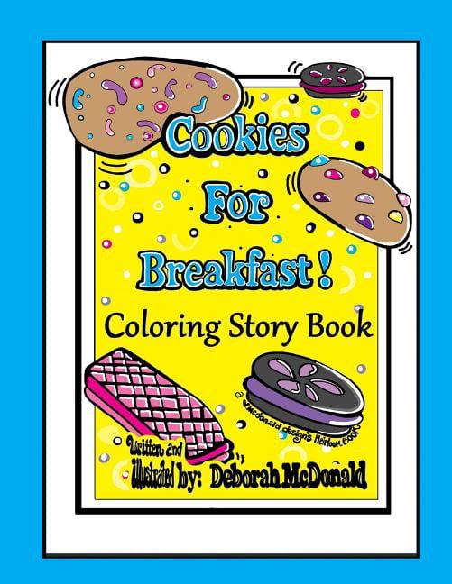 Cookies For Breakfast Coloring Story Book Paperback 1534842888 9781534842885 Ms Deborah McDonald