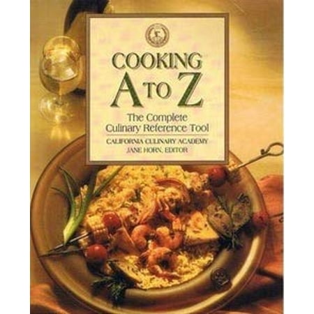 Pre-Owned Cooking A to Z: The Complete Culinary Reference Tool (Hardcover) 1564260038 9781564260031