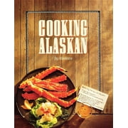 Cooking Alaskan (Paperback)