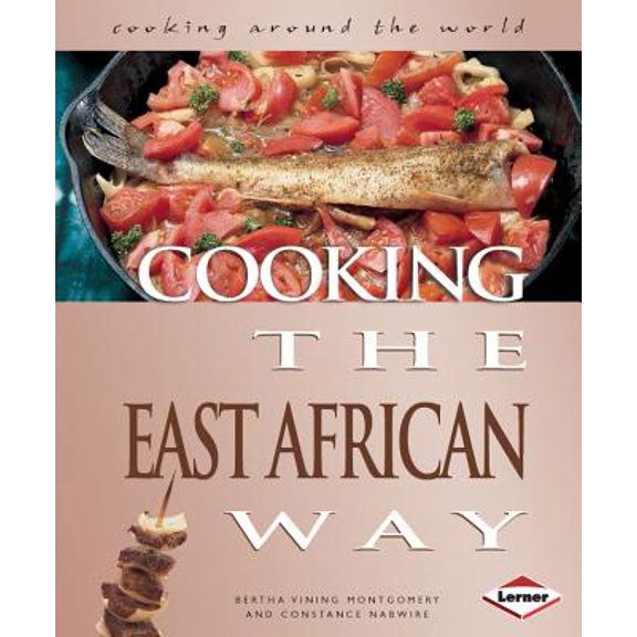 Pre-Owned Cooking Around the World: Cooking the East African Way. by Bertha Vining Montgomery & Constance Nabwire (Paperback)