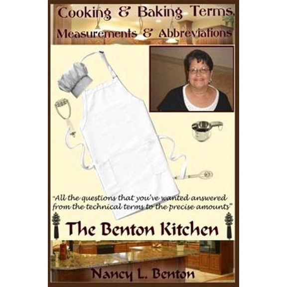 Cooking & Baking Terms, Measurements & Abbreviations (Paperback) by Nancy L Benton