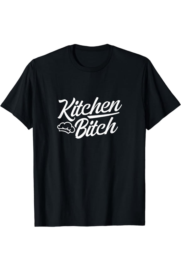 Cooking Chef Cook Kitchen Bitch T-Shirt