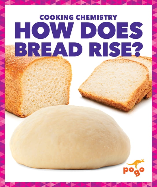 Cooking Chemistry How Does Bread Rise?, (Hardcover) - Walmart.com