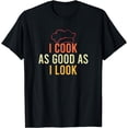 thumbnail image 1 of Cooking Cook Chef Outfit - For Gourmets Hobby Chefs T-Shirt, 1 of 4