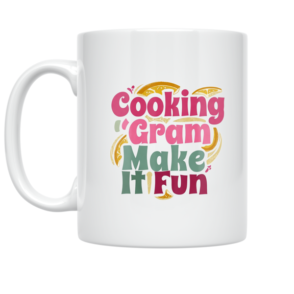 Cooking 'Gram Make It Fun - Cooking Enthusiast - 11 oz Ceramic Coffee Mug