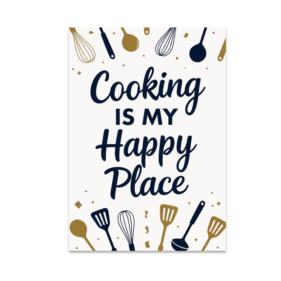 Cooking Is My Happy Place - Home Chef - 13x19 Poster Print