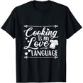 thumbnail image 1 of Cooking Is My Love Language Kitchen Funny Cooking Chef T-Shirt, 1 of 4