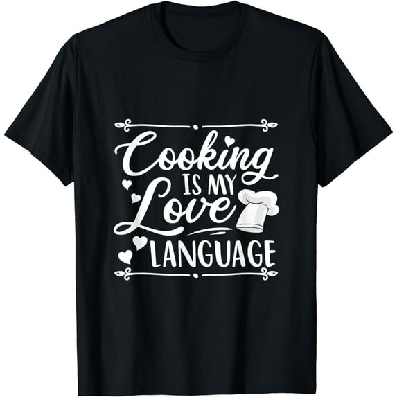 Cooking Is My Love Language Kitchen Funny Cooking Chef T-Shirt