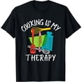 thumbnail image 1 of Cooking Is My Therapy - Chef & Cook Gifts Funny Culinary T-Shirt, 1 of 4