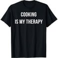 thumbnail image 1 of Cooking Is My Therapy T-Shirt, 1 of 4