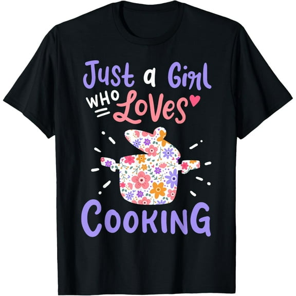 Cooking Just A Girl Who Loves Cooking Gift for Chef Cooks T-Shirt
