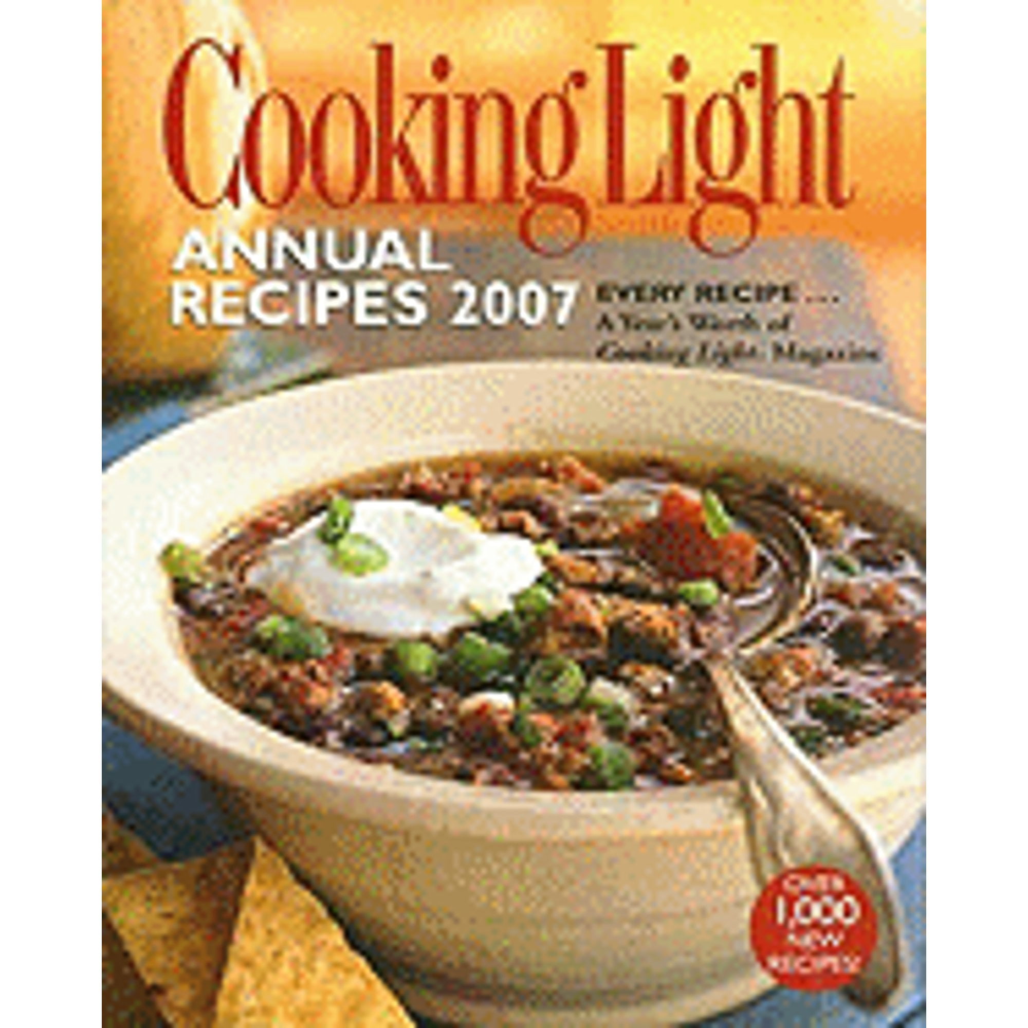 Cooking Light Annual Recipes 2007: EVERY RECIPE...A Year's Worth of ...
