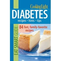 Pre-Owned Cooking Light Eat Smart Guide: Diabetes- Recipes, Hints, Tips: 84 Fast, Family-Favorite Recipes (Paperback) 0848732979 9780848732974