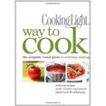 thumbnail image 1 of Pre-Owned Cooking Light Way to Cook: The Complete Visual Guide to Everyday Cooking (Hardcover) 0848732928 9780848732929, 1 of 1
