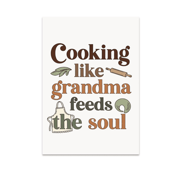 Cooking Like Grandma Feeds the Soul - Kitchen Decor Enthusiast - 13x19 Poster Print