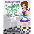 thumbnail image 1 of Cooking Naked After 40: Create, Concoct & Cook Book: Cooking Naked After 40: Create, Concoct & Cook Book (Paperback), 1 of 1