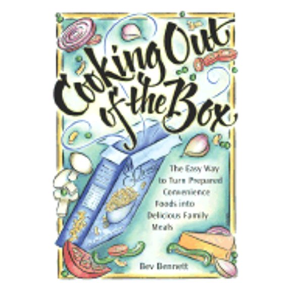 Pre-Owned Cooking Out of the Box: The Easy Way to Turn Prepared Convenience Foods into Delicious Family Meals (Paperback) 0761563598 9780761563594