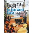 thumbnail image 1 of Cooking School Secrets for Real World Cooks: Second Edition (Paperback), 1 of 1