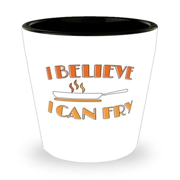 Cooking Shot Glass, I Believe I Can Fry, Music Humor Gift, Mini Glassware, 1.5oz Cup