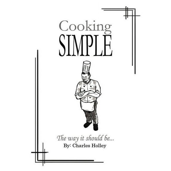Cooking Simple : The Way It Should Be...