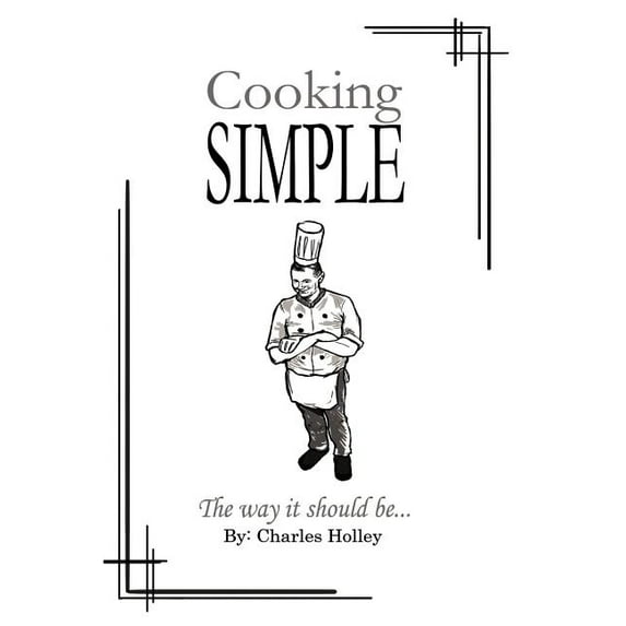 Cooking Simple : The Way It Should Be...