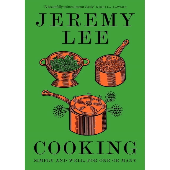 Cooking: Simply and Well, for One or Many, (Hardcover)