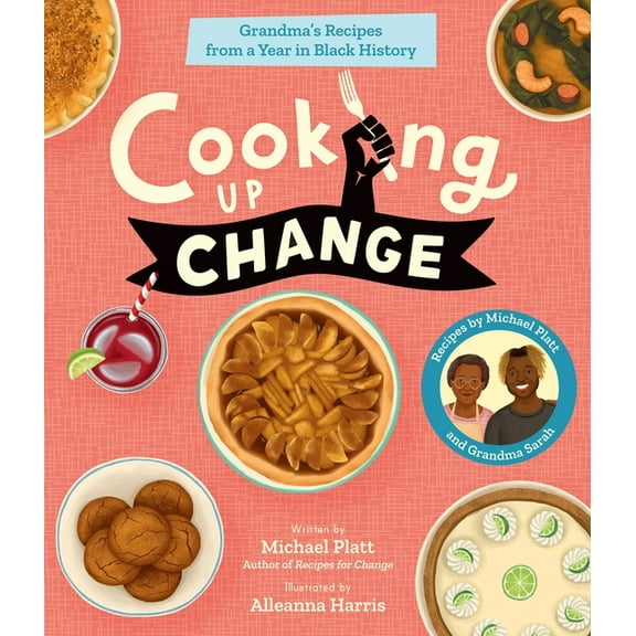 Cooking Up Change: Grandma's Recipes from a Year in Black History, (Hardcover)
