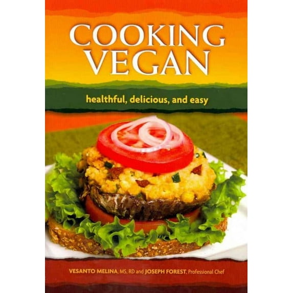 Cooking Vegan: Healthful, Delicious and Easy -- Vesanto Melina