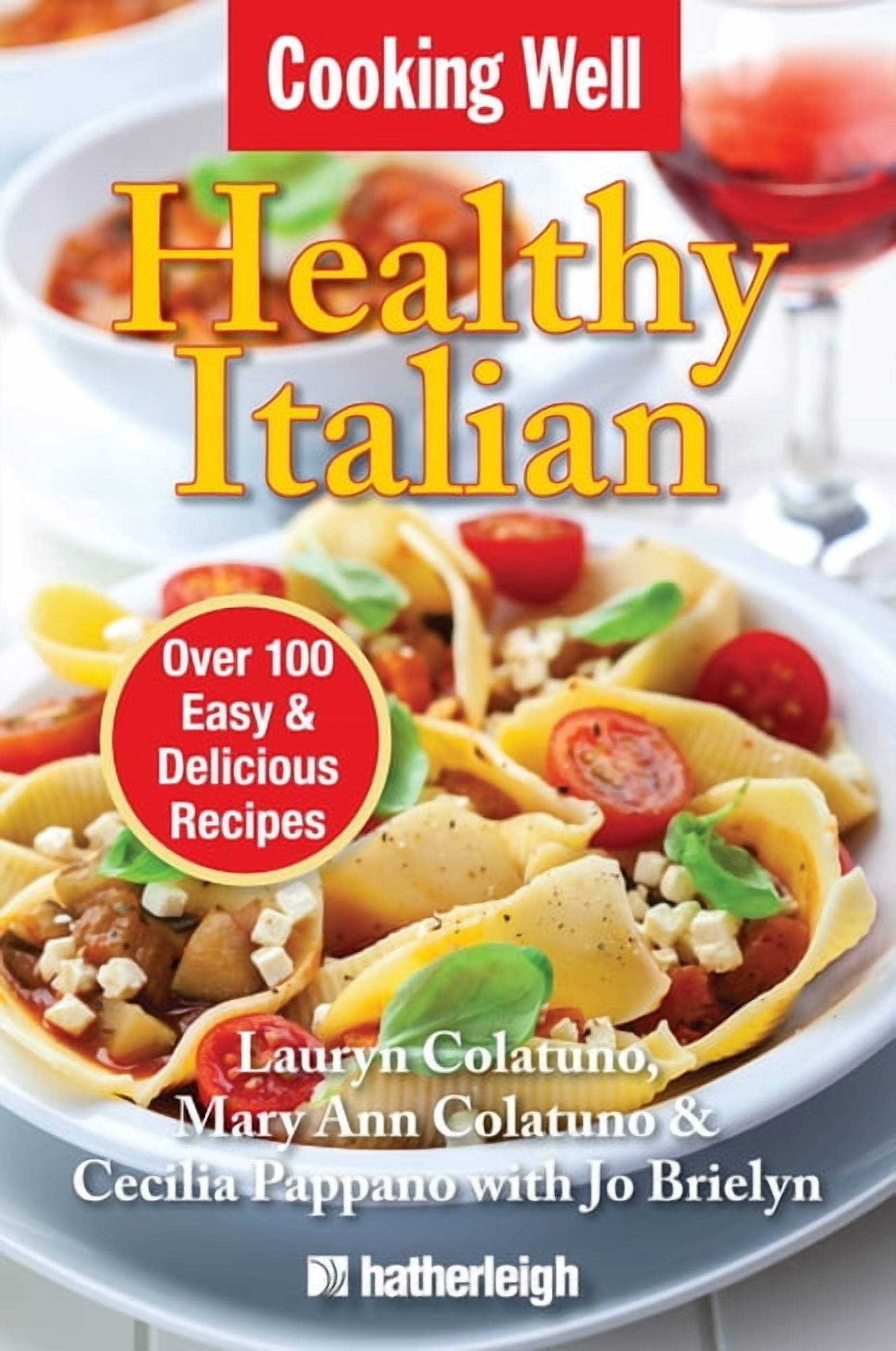 Cooking Well: Cooking Well: Healthy Italian : Over 100 Easy & Delicious ...