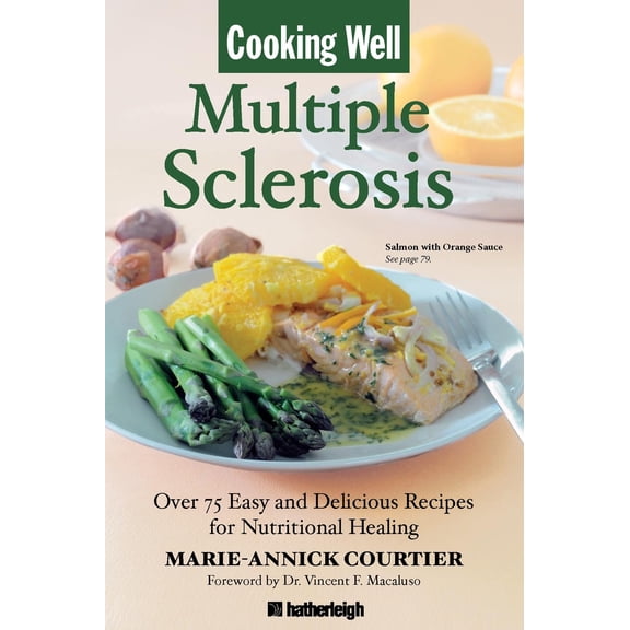 Pre-Owned Cooking Well: Cooking Well: Multiple Sclerosis : Over 75 Easy and Delicious Recipes for Nutritional Healing (Series #1) (Paperback)