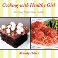 thumbnail image 1 of Cooking With Healthy Girl : Everyday Recipes Made Healthy, 1 of 1